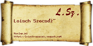 Loisch Szecső névjegykártya